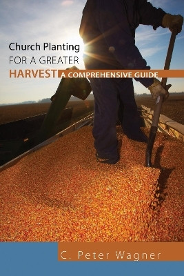 Church Planting for a Greater Harvest(English, Paperback, Wagner C Peter PH.D.)