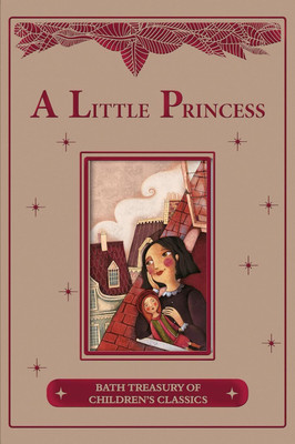 A LITTLE PRINCESS ( BATH CLASSICS )(Hardcover, Frances H Burnett)