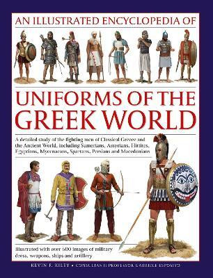 Uniforms of the Ancient Greek World, An Illustrated Encyclopedia of(English, Hardcover, Kiley Kevin)