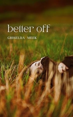 better off(English, Paperback, Meek Griselda)