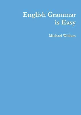 English Grammar is Easy(English, Paperback, William Michael)