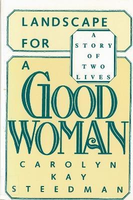 Landscape for a Good Woman(English, Paperback, Steedman Carolyn Kay)