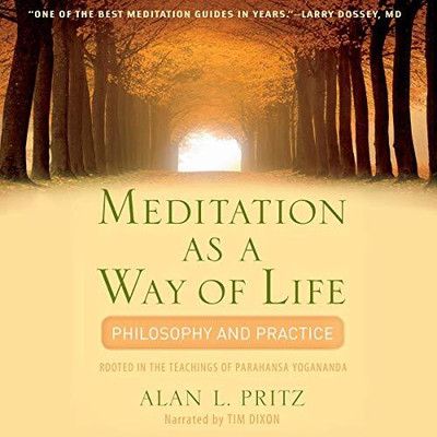 Meditation: A Way of Life, Philosophy and Practice (Rooted in the Teachings of Paramahansa Yogananda)(Hardcover, Alan L. Pritz)