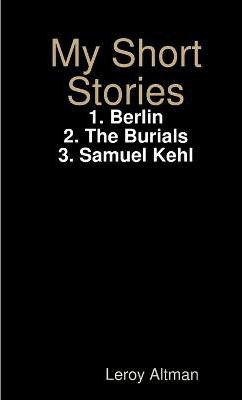 My Short Stories(English, Paperback, Altman Leroy)