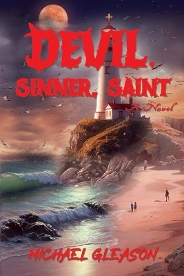 Devil, Sinner, Saint(English, Paperback, Gleason Michael)