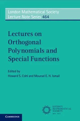 Lectures on Orthogonal Polynomials and Special Functions(Paperback, Cohl, Ismail)