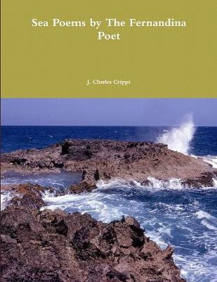 Sea Poems by The Fernandina Poet(English, Paperback, Cripps J. Charles)