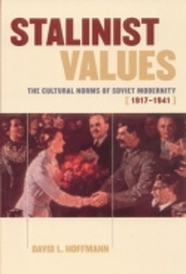 Stalinist Values(English, Electronic book text, Hoffmann David L.)