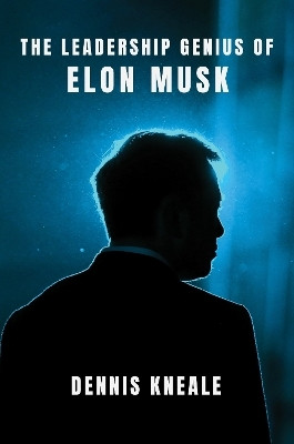 The Leadership Genius of Elon Musk(English, Hardcover, Kneale Dennis)