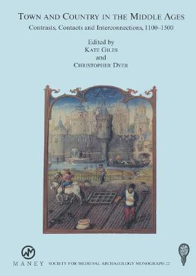 Town and Country in the Middle Ages: Contrasts, Contacts and Interconnections, 1100-1500: No. 22(English, Paperback, Dyer Christopher)