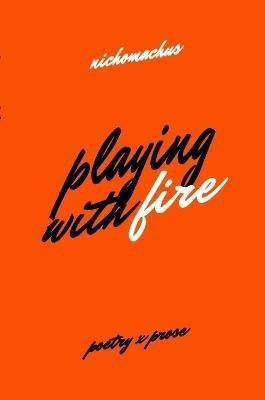 Playing with Fire(English, Paperback, Nichomachus)