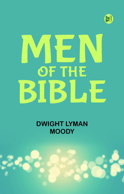 Men of the Bible(Paperback, Dwight Lyman Moody)