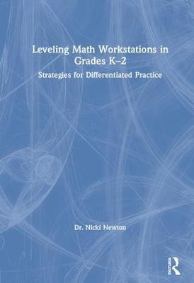 Leveling Math Workstations in Grades K-2(English, Hardcover, Newton Nicki)