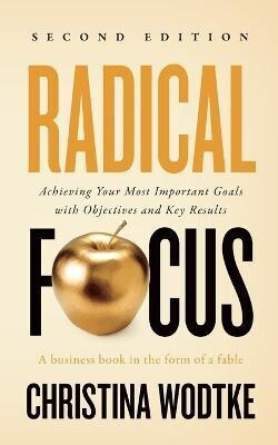 Radical Focus SECOND EDITION(English, Paperback, Wodtke Christina R)