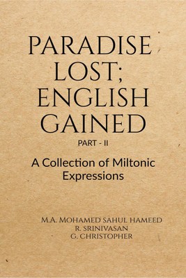 Paradise Lost; English Gained Part - II(English, Paperback, M a Mohamed Sahul Hameed)