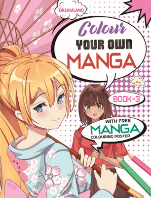 Manga Colouring  - Colour Your Own Manga Book 3 | Free Manga Colouring Poster Included | Perfect for Manga Fans Age 4+ | Exciting Series Featuring Detailed Manga Art for Relaxation and Creative Fun(English, Paperback, unknown)