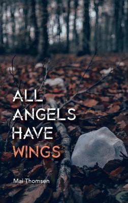 All Angels Have Wings(English, Hardcover, Thomsen Mai)