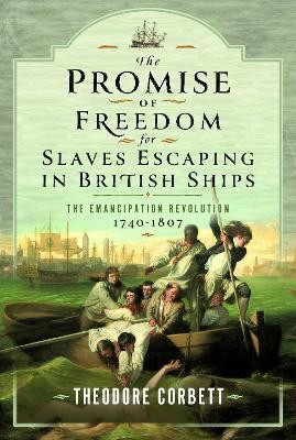 The Promise of Freedom for Slaves Escaping in British Ships(English, Hardcover, Corbett Theodore)