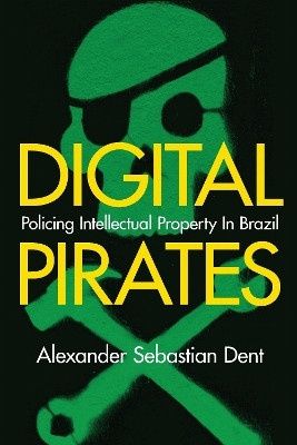 Digital Pirates(English, Hardcover, Dent Alexander Sebastian)