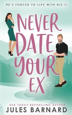 Never Date Your Ex(English, Paperback, Barnard Jules)