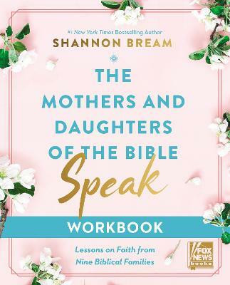 The Mothers and Daughters of the Bible Speak Workbook(English, Paperback, Bream Shannon)