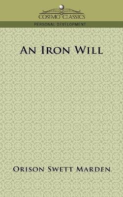 An Iron Will(English, Paperback, Marden Orison Swett)