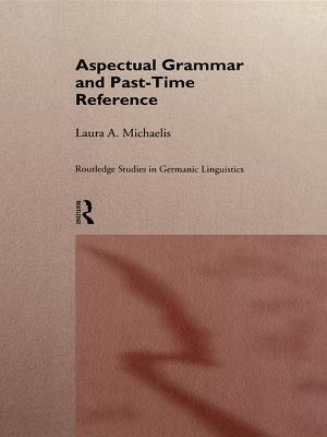 Aspectual Grammar and Past Time Reference(English, Paperback, Michaelis Laura A.)