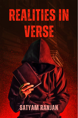 Realities in Verse  - Poetic Reflections on the Human Experience(English, Paperback, Ranjan Satyam)