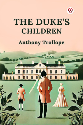 The Duke's Children(English, Paperback, Trollope Anthony)