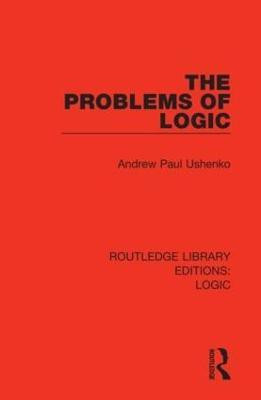 The Problems of Logic(English, Paperback, Ushenko Andrew Paul)