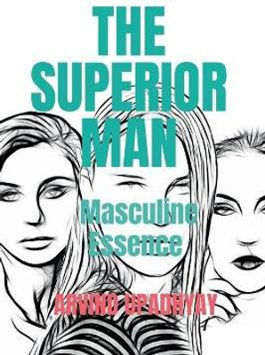 The Superior Man(English, Paperback, Upadhyay Arvind)