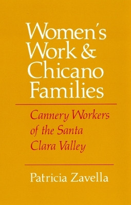 Women's Work and Chicano Families(English, Hardcover, Zavella Patricia)