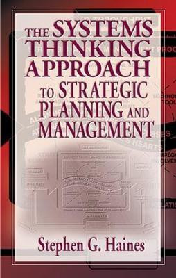 The Systems Thinking Approach to Strategic Planning and Management(English, Electronic book text, Haines Stephen)
