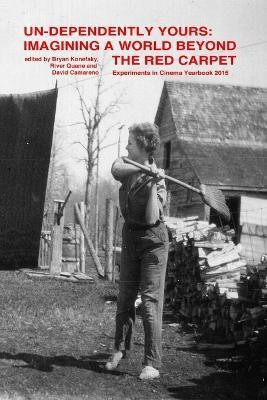 Undependently Yours: Imagining A World Beyond the Red Carpet(English, Paperback, Konefsky Bryan)