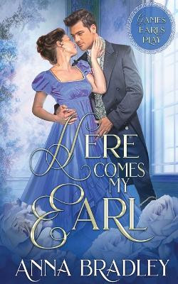 Here Comes My Earl(English, Paperback, Bradley Anna)