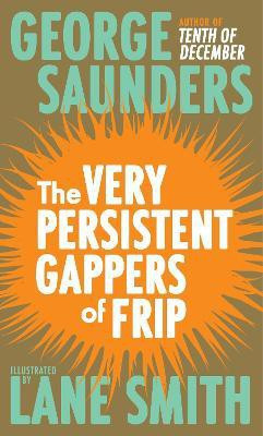 The Very Persistent Gappers of Frip(English, Hardcover, Saunders George)