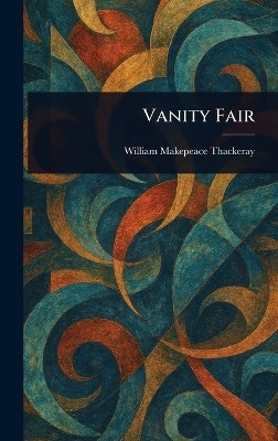 Vanity Fair(English, Hardcover, Thackeray William Makepeace)