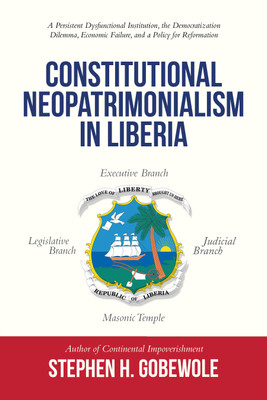 Constitutional Neopatrimonialism in Liberia(English, Hardcover, Gobewole Stephen H)