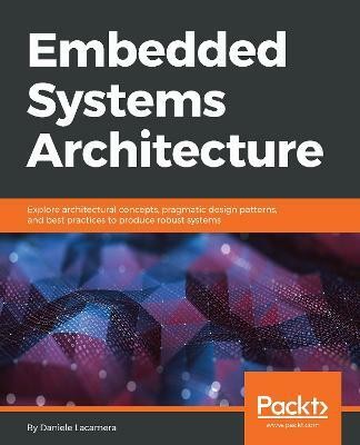 Embedded Systems Architecture(English, Electronic book text, Lacamera Daniele)