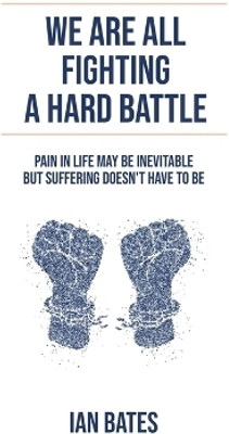 We Are All Fighting A Hard Battle(English, Paperback, Bates Ian)