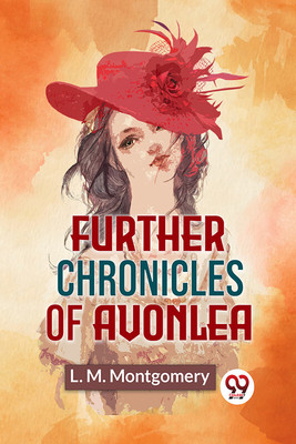 Further Chronicles Of Avonlea(Paperback, L. M. Montgomery)