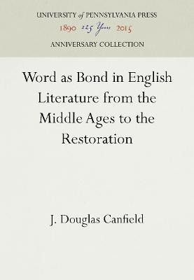 Word As Bond in English Literature from the Middle Ages to the Restoration(English, Hardcover, Canfield J. Douglas)