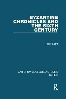 Byzantine Chronicles and the Sixth Century(English, Paperback, Scott Roger)