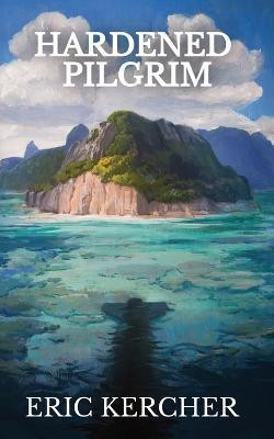 Hardened Pilgrim(English, Paperback, Kercher Eric)