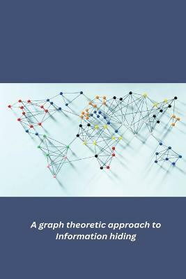 A graph theoretic approach to Information hiding(English, Paperback, Kumar Vinay)