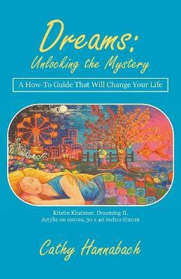 Dreams Unlocking the Mystery(English, Paperback, Hannabach Cathy)