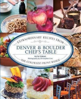 Denver & Boulder Chef's Table(English, Hardcover, Tobias Ruth)