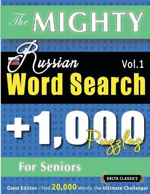 The Mighty Russian Word Search - 1,000 Puzzles for Seniors - Delta Classics - Giant Edition - Find 20,000 Words, the Ultimate Challenge!(English, Paperback, Delta Classics)