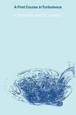 A First Course in Turbulence(English, Paperback, Tennekes Henk)