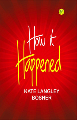 How It Happened(Paperback, Kate Langley Bosher)